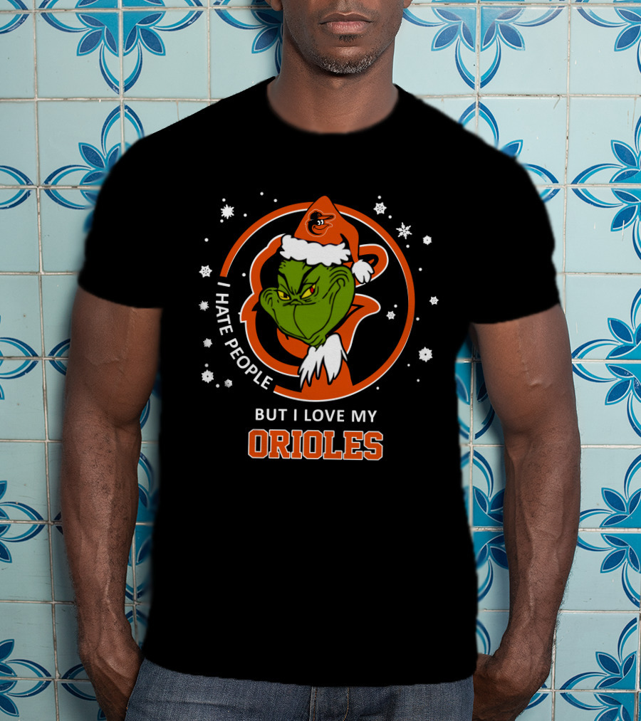 I Hate People But I Love My Baltimore Orioles Grinch Christmas T-Shirt