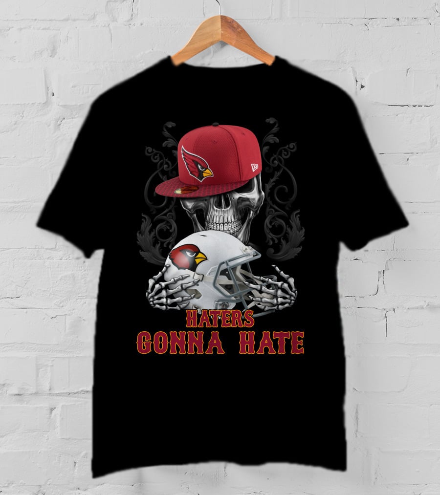 Haters Gonna Hate Arizona Cardinals Skull With Hat And Helmet T-Shirt