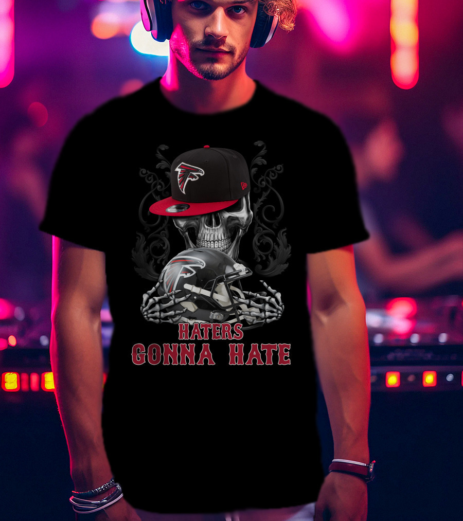 Haters Gonna Hate Atlanta Falcons Skull With Helmet And Cap T-Shirt