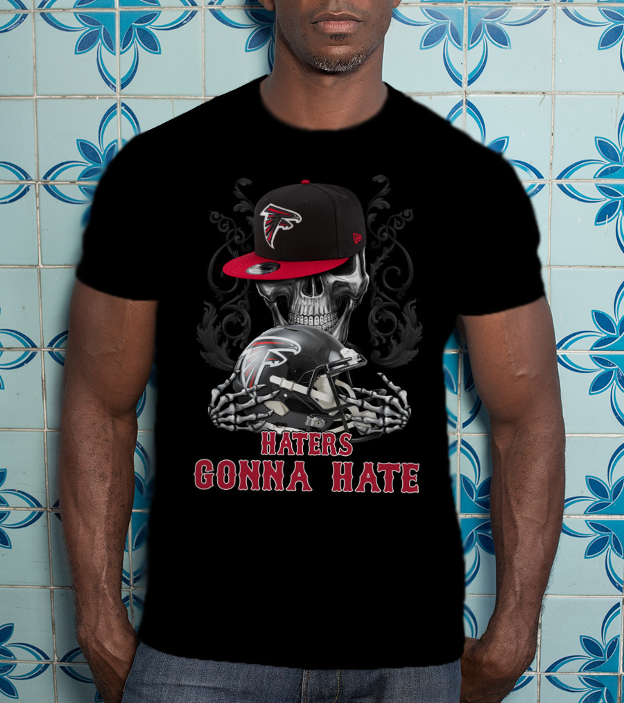 Haters Gonna Hate Atlanta Falcons Skull With Helmet And Cap T-Shirt