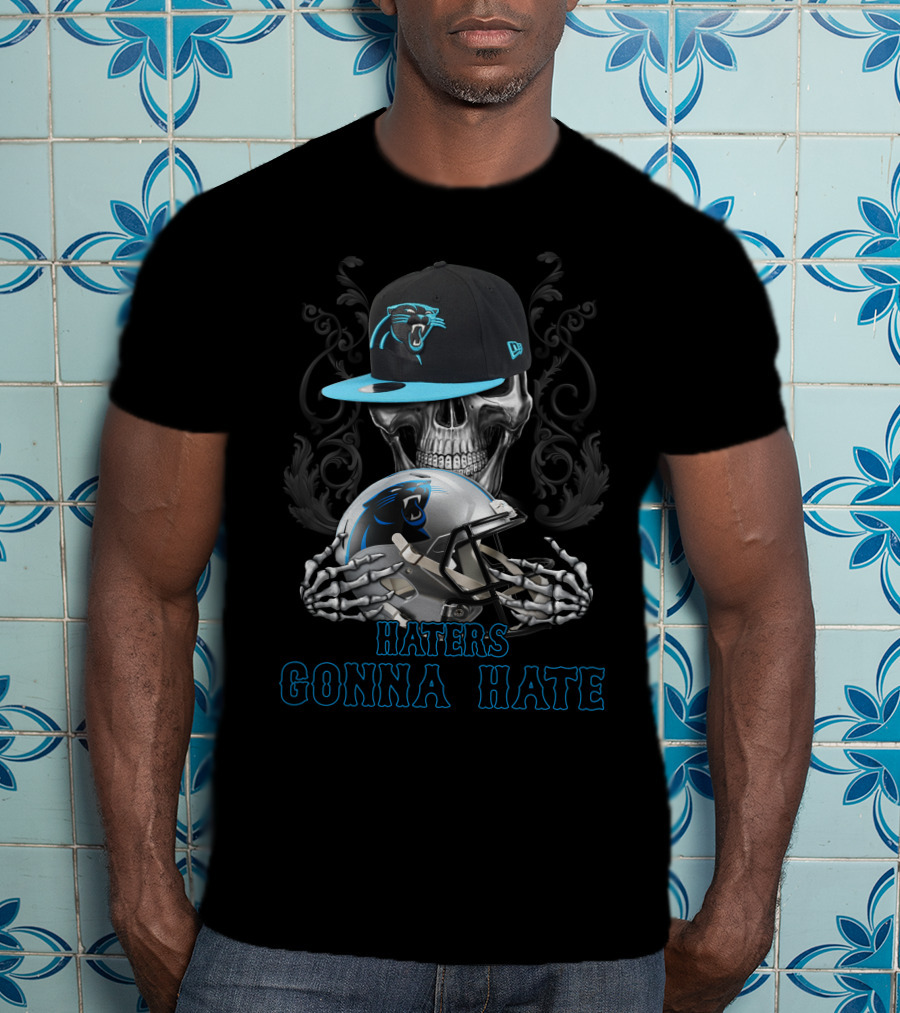 Haters Gonna Hate Skull With Carolina Panthers Helmet And Cap T-Shirt