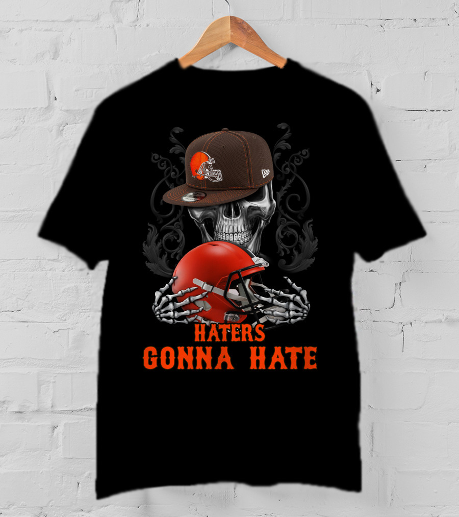 Haters Gonna Hate Cleveland Browns Skull With Helmet And Cap T-Shirt
