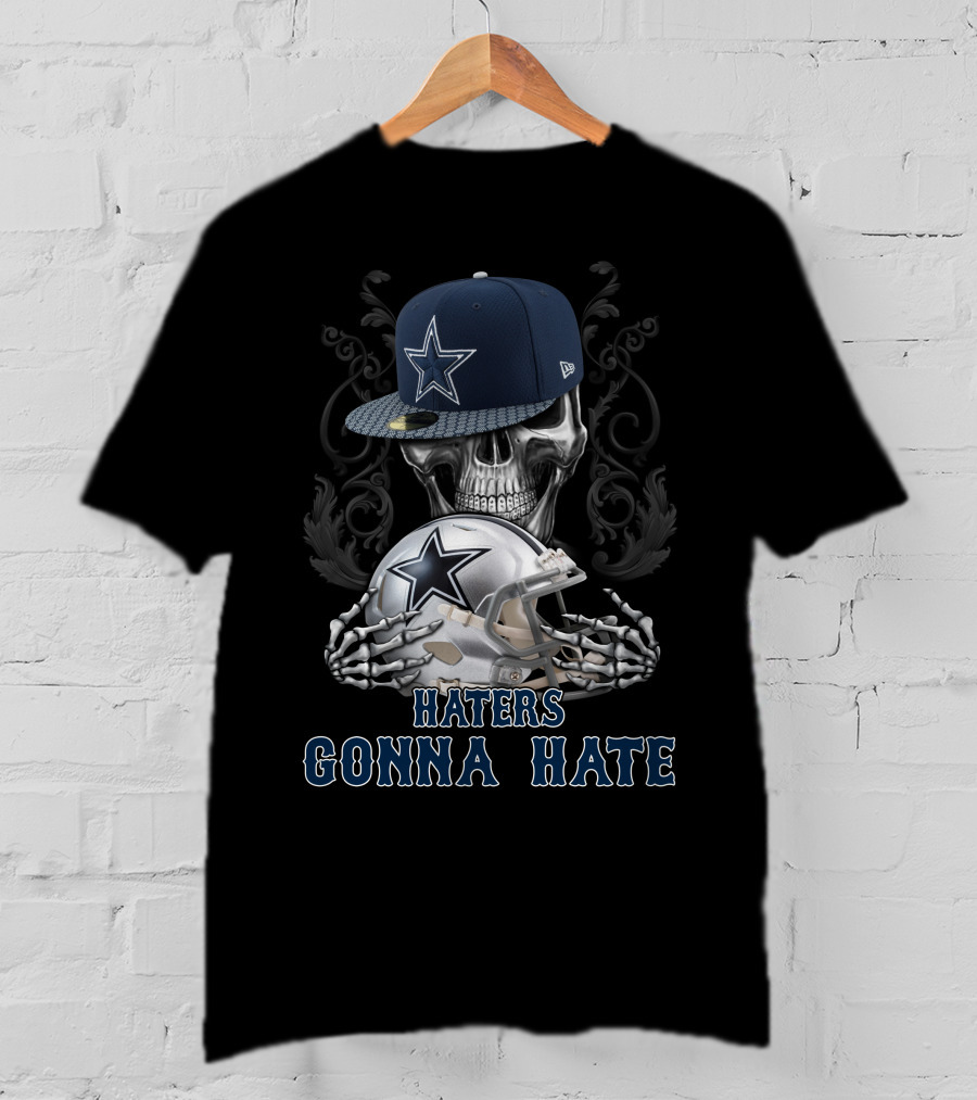 Haters Gonna Hate Skull With Dallas Cowboys Cap And Helmet T-Shirt