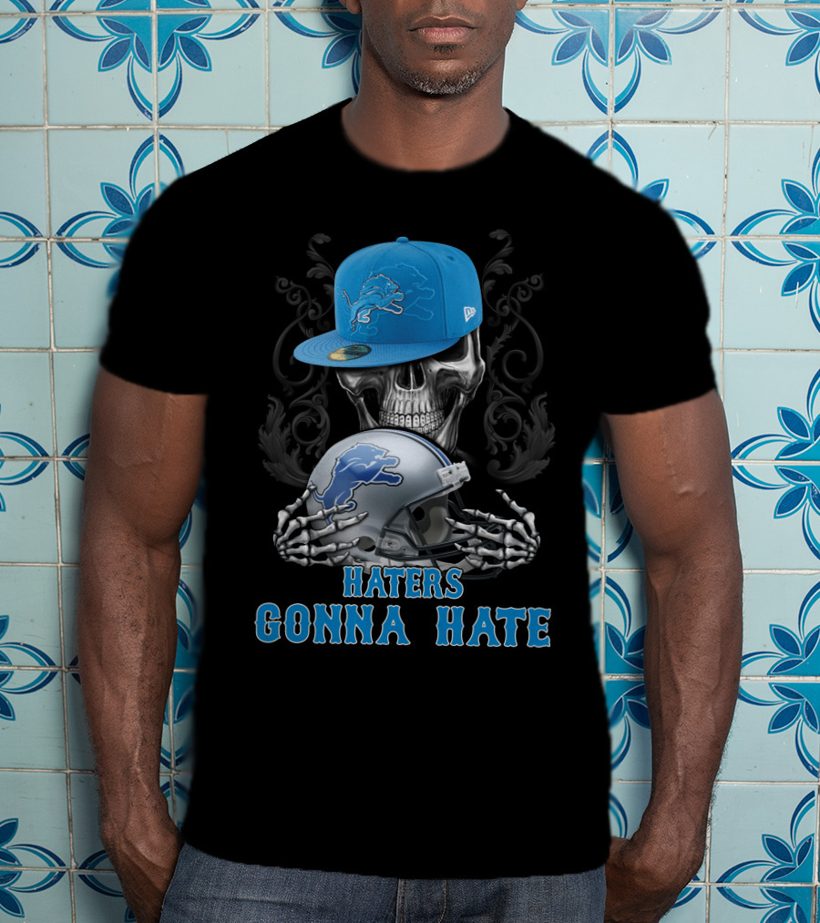 Haters Gonna Hate Detroit Lions Skull Helmet Cap T-Shirt