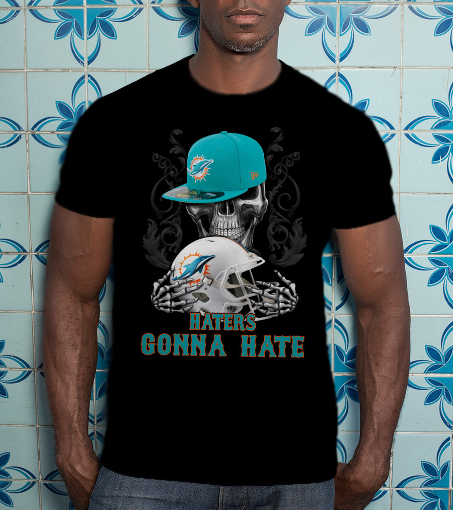 Miami Dolphins Haters Gonna Hate Skull Helmet Cap T-Shirt