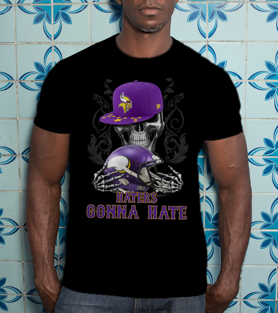 Minnesota Vikings Haters Gonna Hate Skull With Helmet And Cap T-Shirt