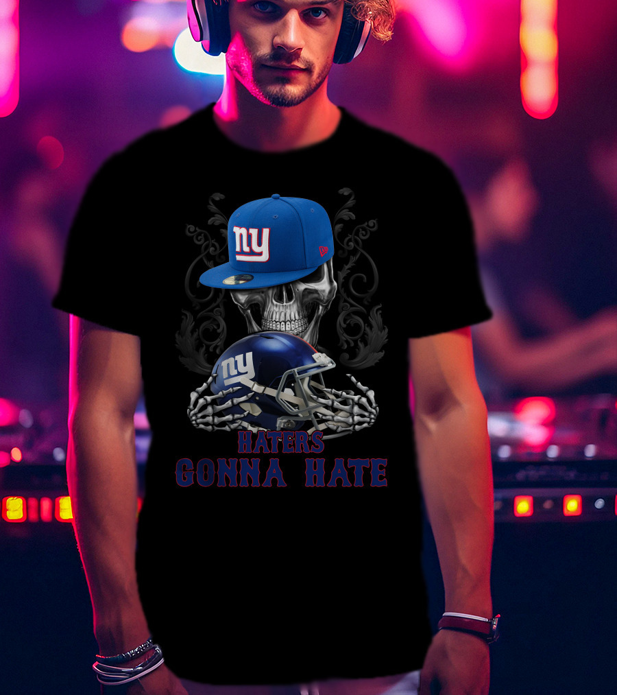 Haters Gonna Hate New York Giants Skull With Cap And Helmet T-Shirt