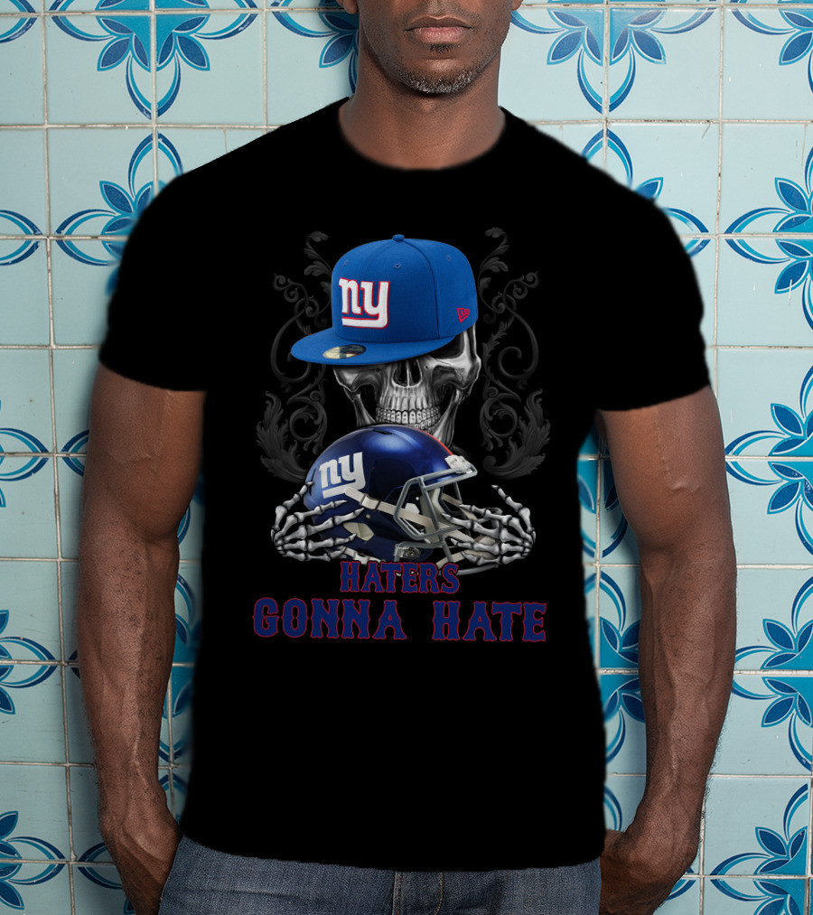 Haters Gonna Hate New York Giants Skull With Cap And Helmet T-Shirt