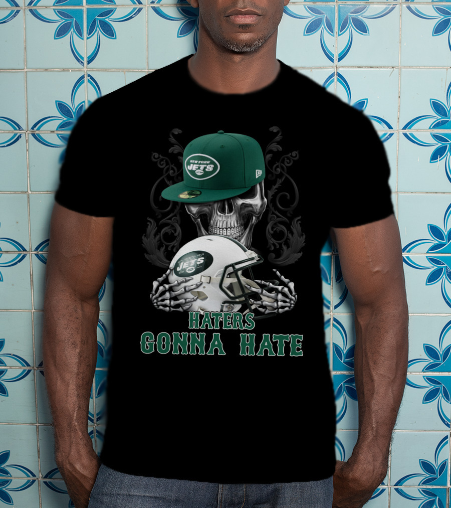 Haters Gonna Hate New York Jets Skull Helmet T-Shirt
