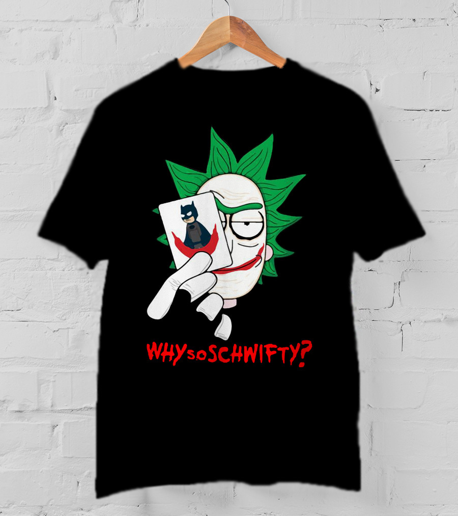 Why So Schwifty? Joker Rick And Batman Mashup T-Shirt