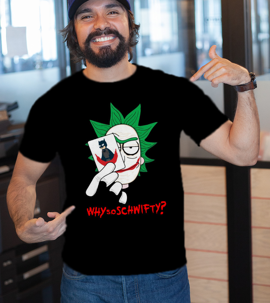 Why So Schwifty? Joker Rick And Batman Mashup T-Shirt