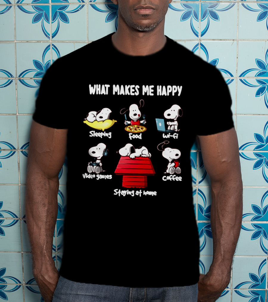 What Makes Me Happy Sleeping Food Wi-Fi Video Games Coffee Staying At Home T-Shirt