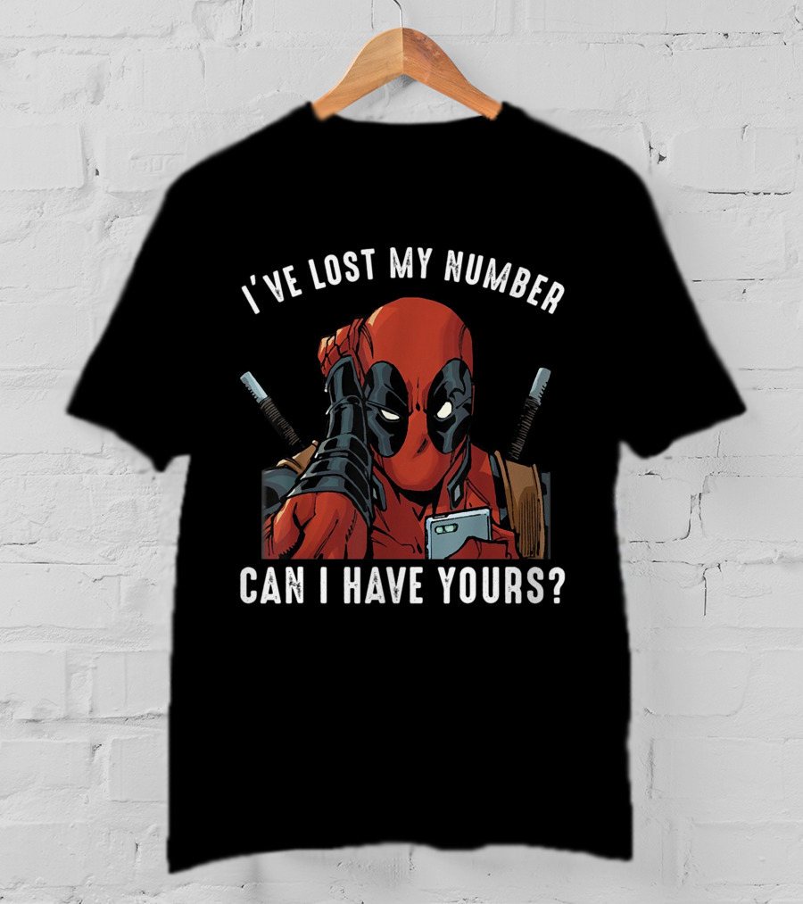I've Lost My Number Can I Have Yours Deadpool T-Shirt