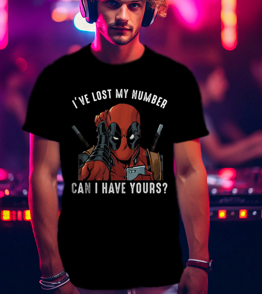 I've Lost My Number Can I Have Yours Deadpool T-Shirt