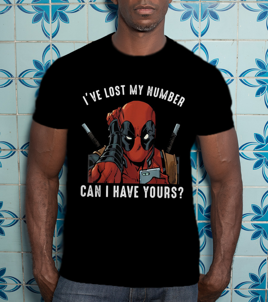 I've Lost My Number Can I Have Yours Deadpool T-Shirt