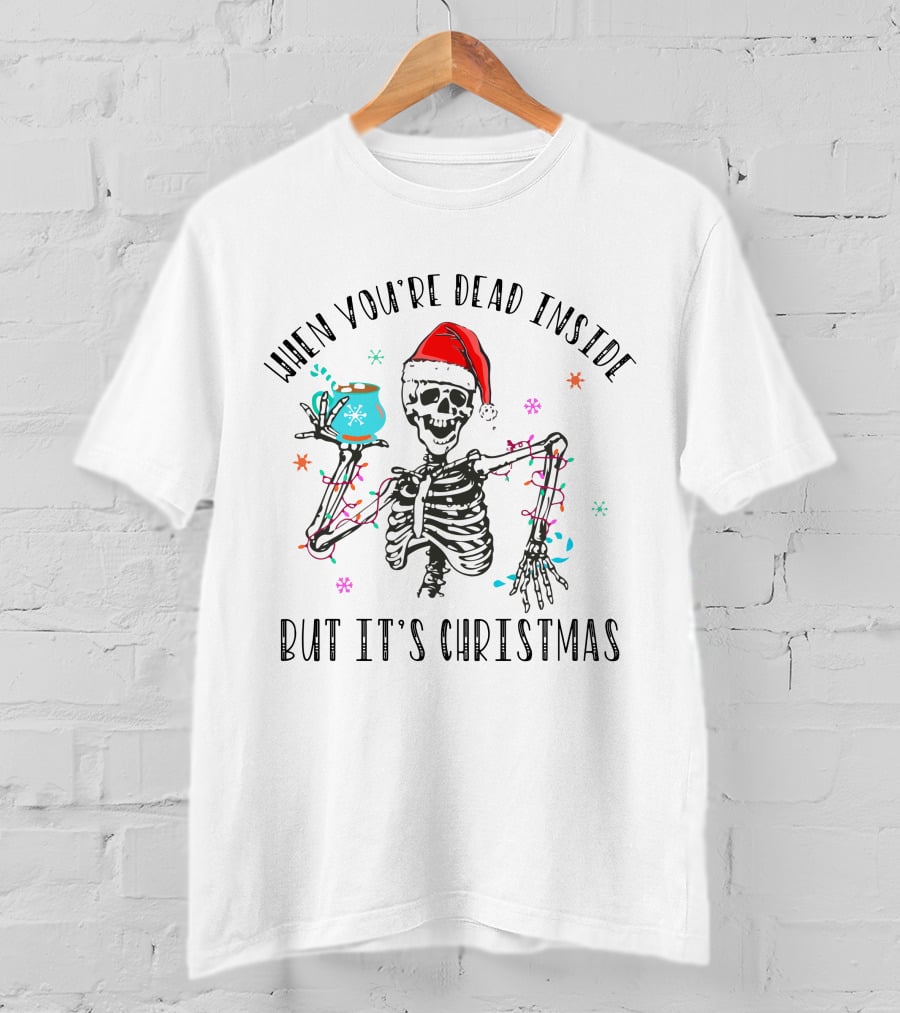 When You're Dead Inside But It's Christmas Skeleton Santa Hat Coffee Lights T-Shirt