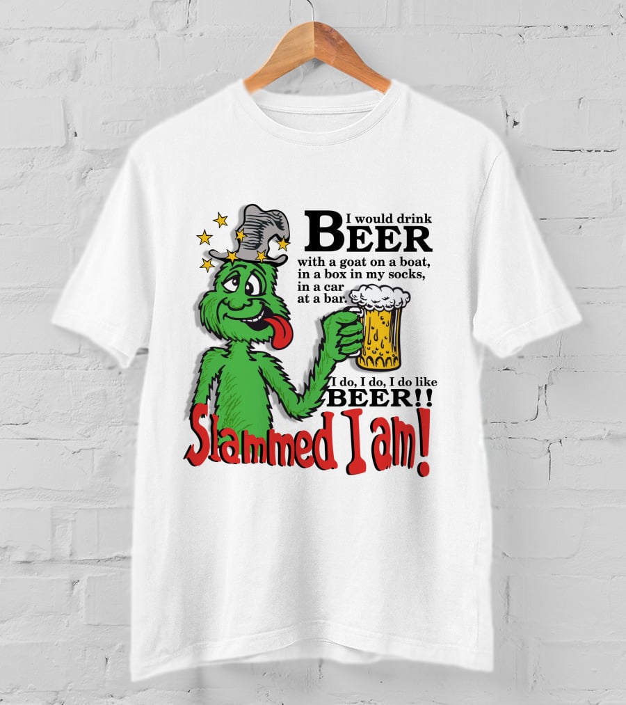 Slammed I Am Dr Seuss Beer Parody With Green Creature Drinking A Mug Of Beer T-Shirt