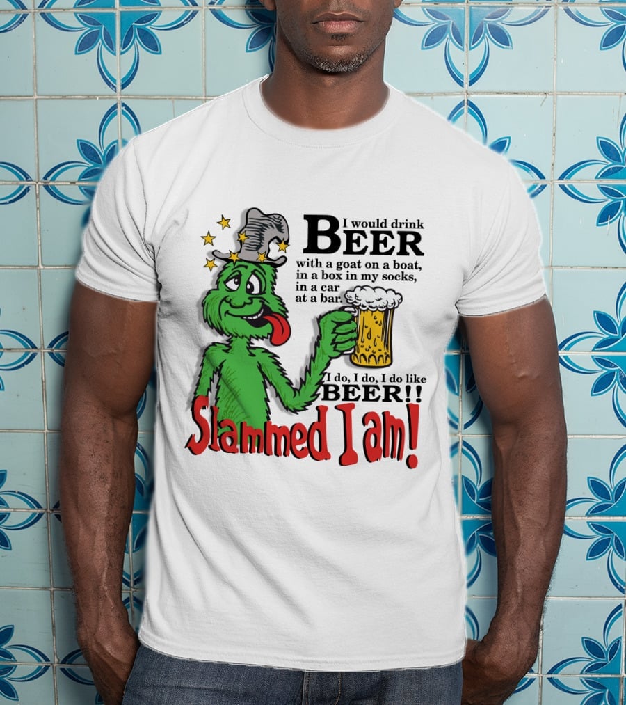 Slammed I Am Dr Seuss Beer Parody With Green Creature Drinking A Mug Of Beer T-Shirt