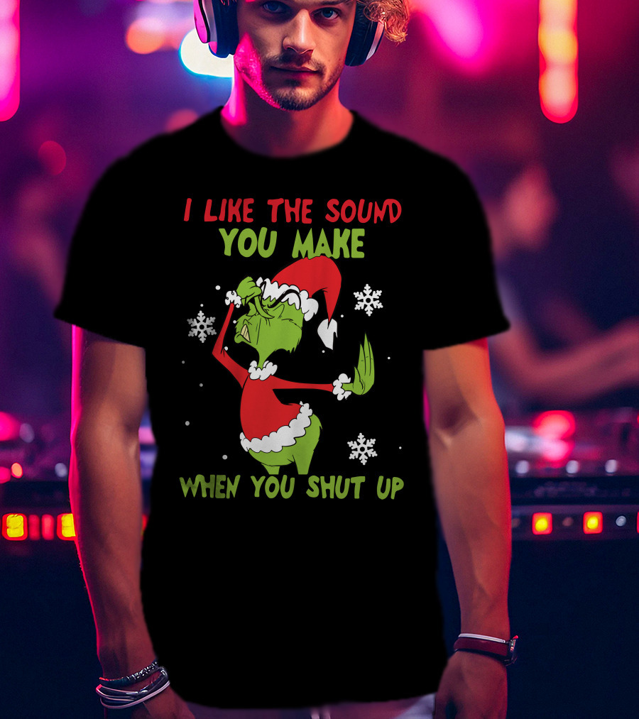 I Like The Sound You Make When You Shut Up Grinch Christmas Snowflakes T-Shirt