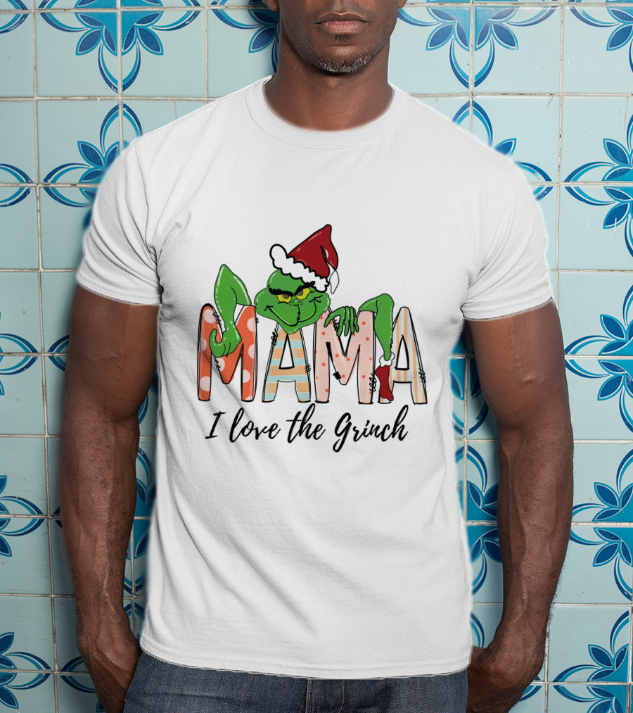 Mama I Love The Grinch Santa Hat Christmas Letters T-Shirt