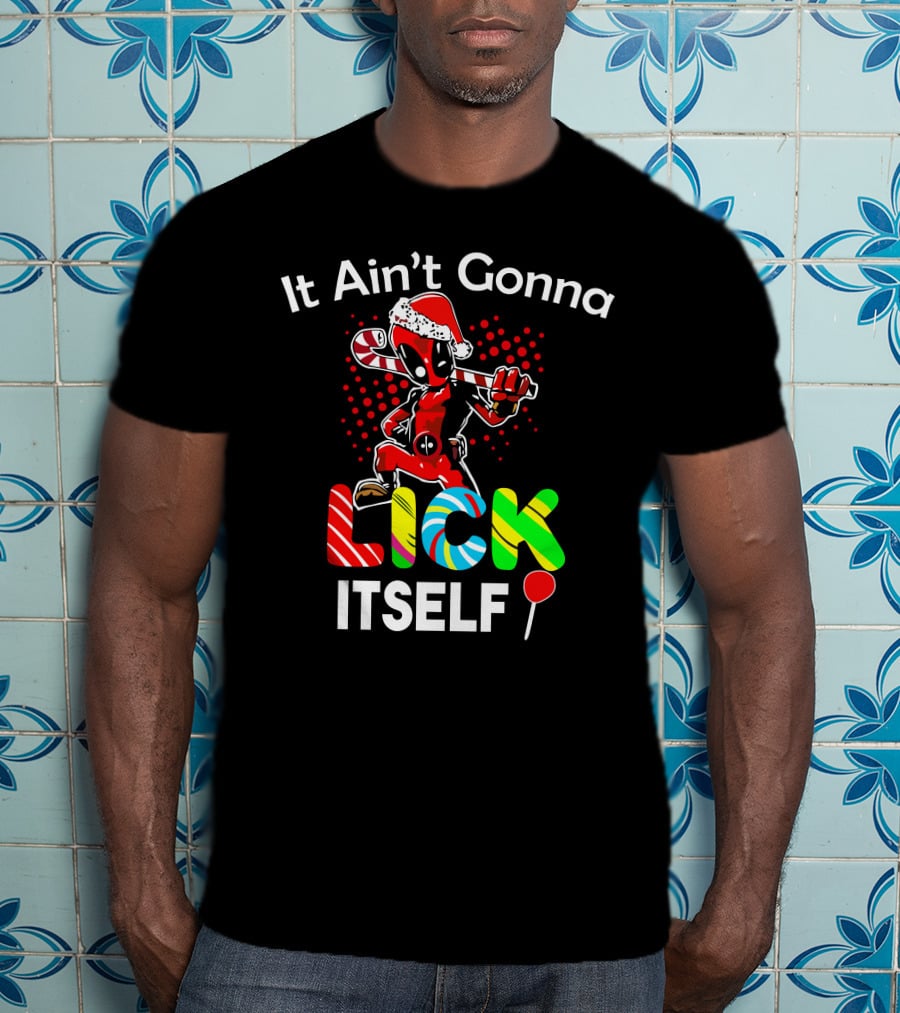 It Ain’t Gonna Lick Itself Candy Cane Santa Hat Red Suit T-Shirt
