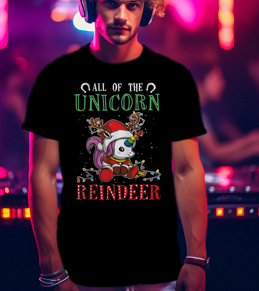 All Of The Unicorn Reindeer T-Shirt