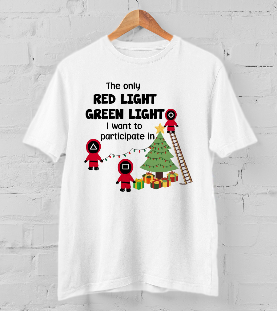 The Only Red Light Green Light I Want To Participate In Christmas Tree Decorations T-Shirt