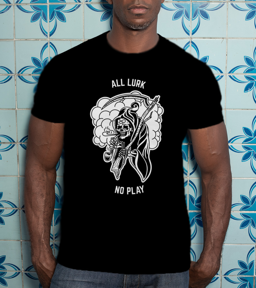 All Lurk No Play Smoking Grim Reaper 1084022 T-Shirt