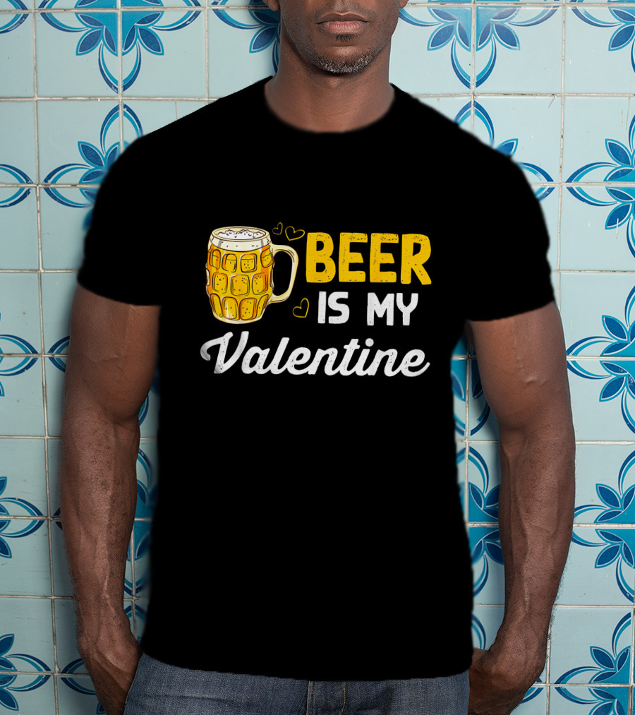 Beer Is My Valentine Mug Hearts T-Shirt