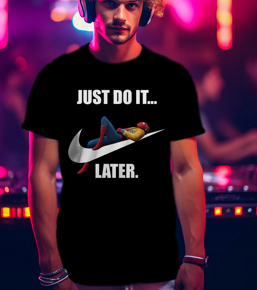 JUST DO IT LATER Parody Spider-Man Relaxing T-Shirt