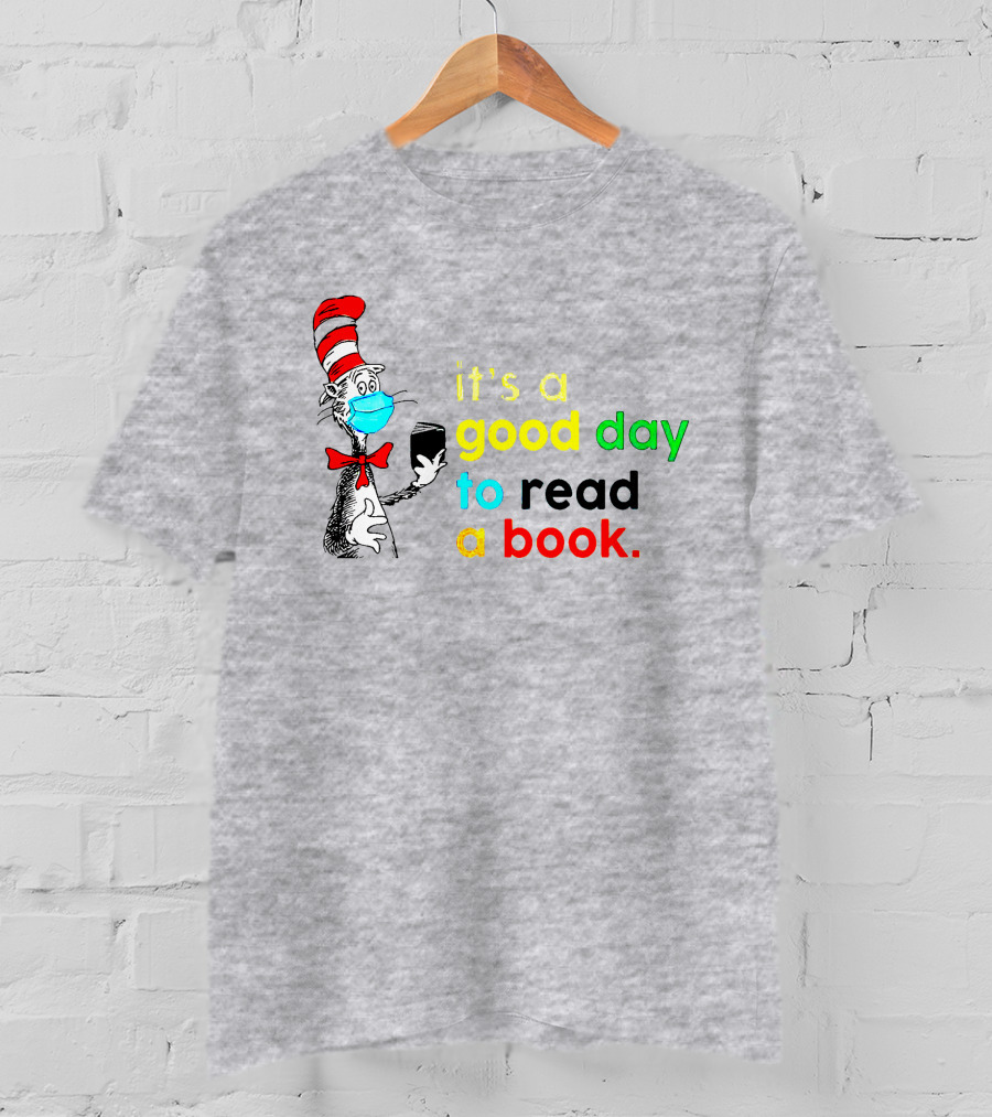 It's A Good Day To Read A Book Cat In The Hat Mask T-Shirt