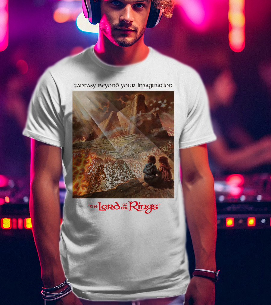 Fantasy Beyond Your Imagination The Lord Of The Rings T-Shirt