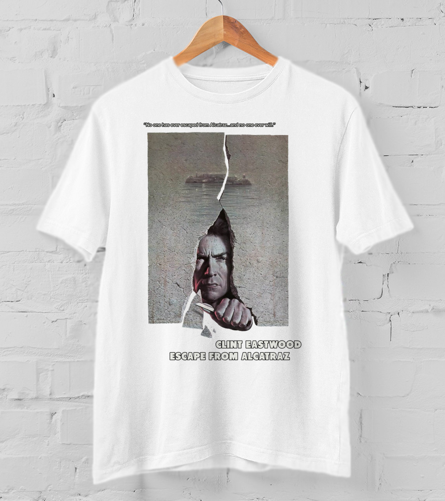 Clint Eastwood Escape From Alcatraz No One Has Ever Escaped And No One Ever Will T-Shirt