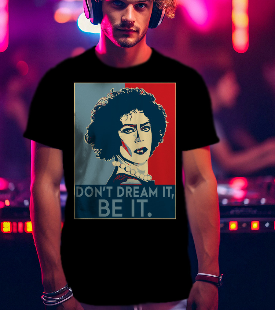 Frank N Furter Don't Dream It Be It The Rocky Horror Picture Show Vintage Pop T-Shirt
