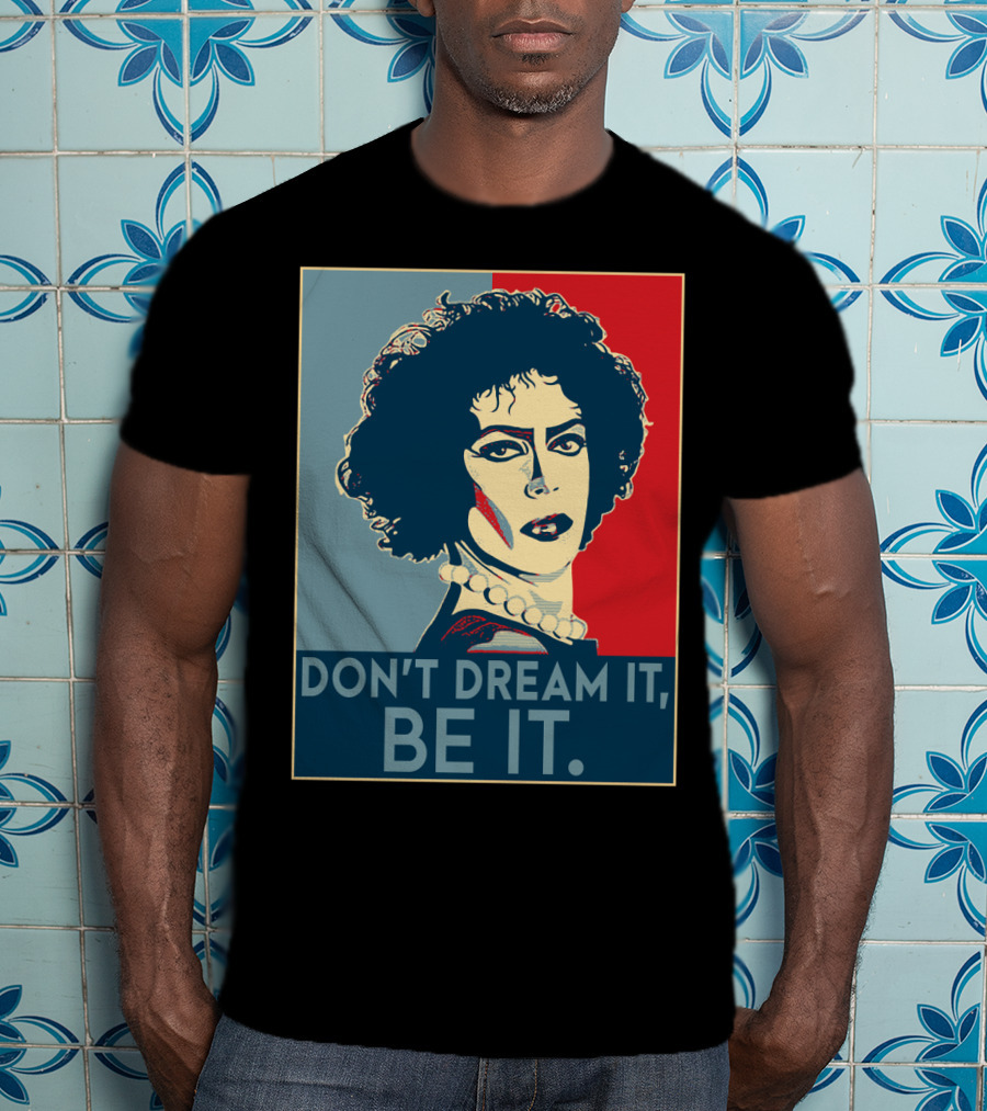 Frank N Furter Don't Dream It Be It The Rocky Horror Picture Show Vintage Pop T-Shirt