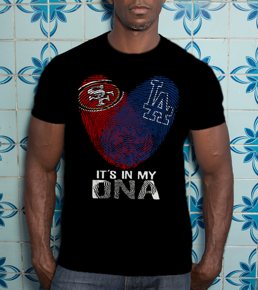49ers Dodgers Heart Logo It's In My Dna T-Shirt