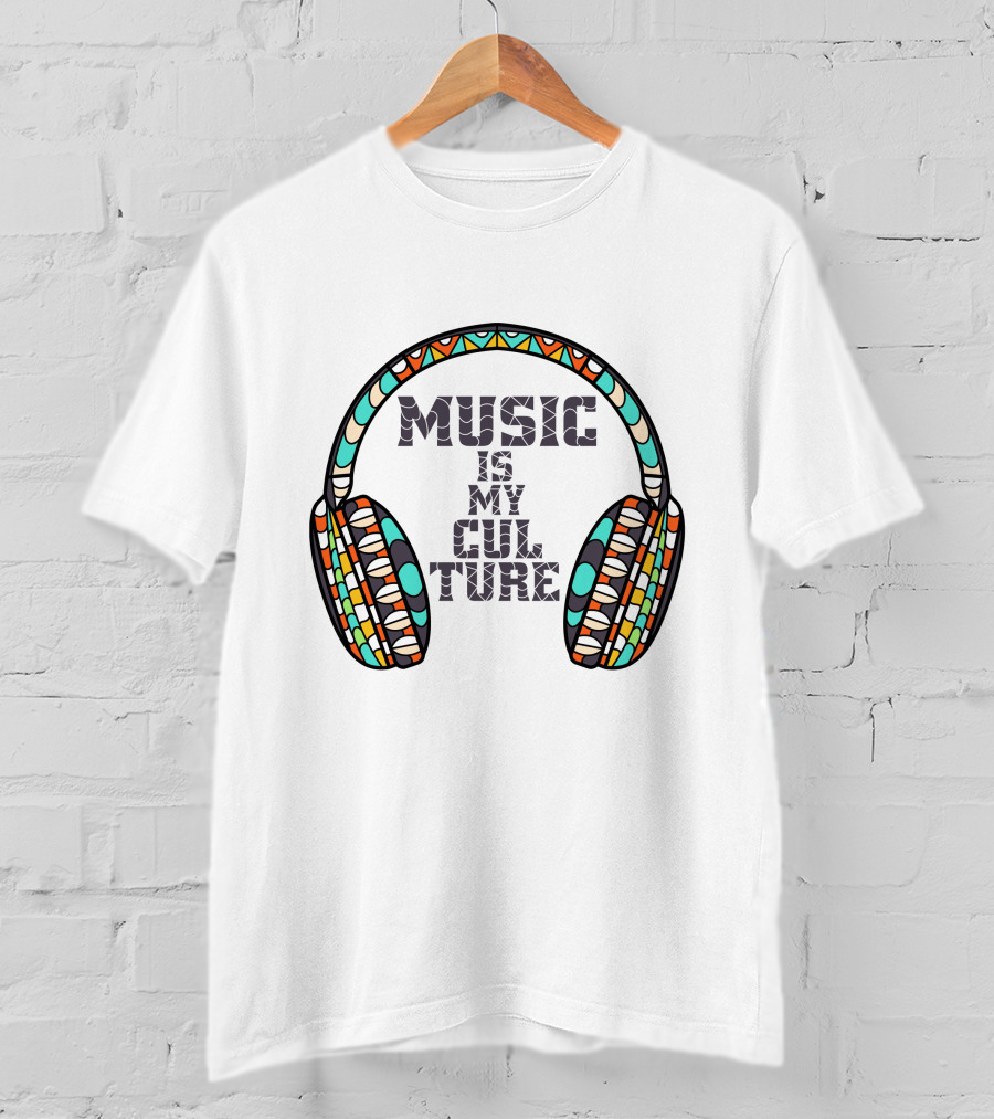 MUSIC IS MY CULTURE Colorful Headphones T-Shirt