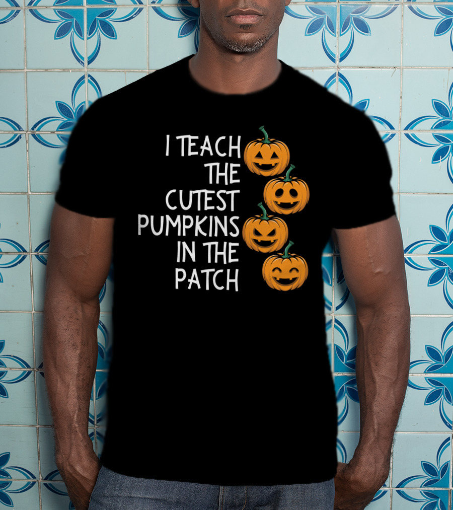 Teaching The Cutest Pumpkins In The Patch With Smiling Jack-O'-Lanterns T-Shirt