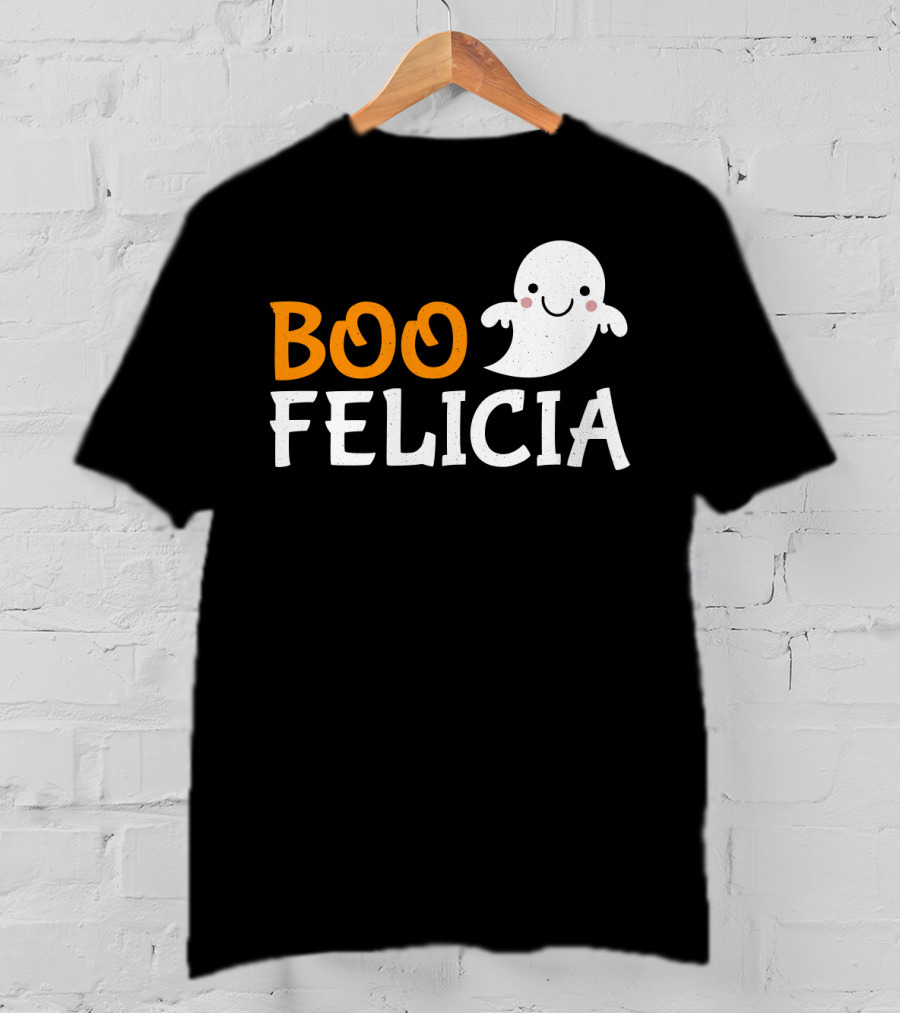 Funny Boo Felicia Ghost Halloween Phrase T-Shirt
