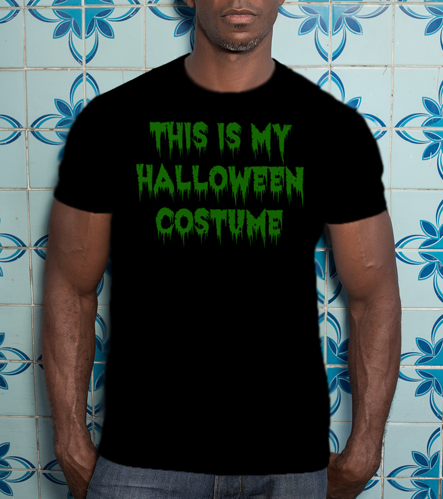This Is My Funny Halloween Costume Dripping Green Text T-Shirt