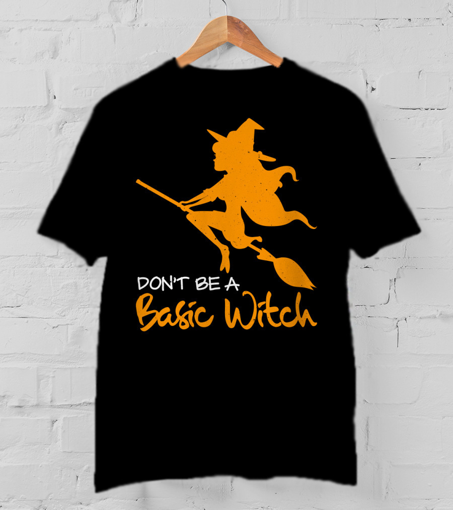 Don't Be A Basic Witch Flying Broomstick Halloween Humor T-Shirt