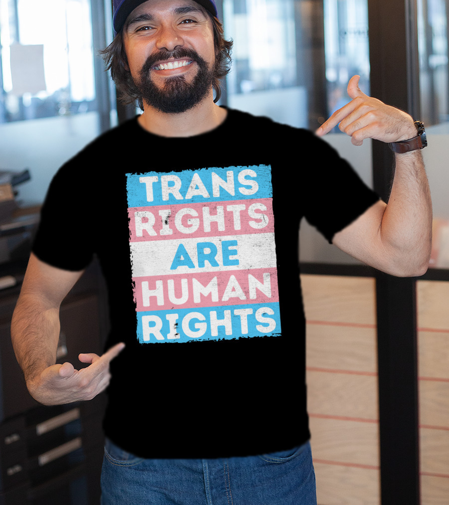 Trans Rights Are Human Rights Transgender Pride Flag Design Message T-Shirt