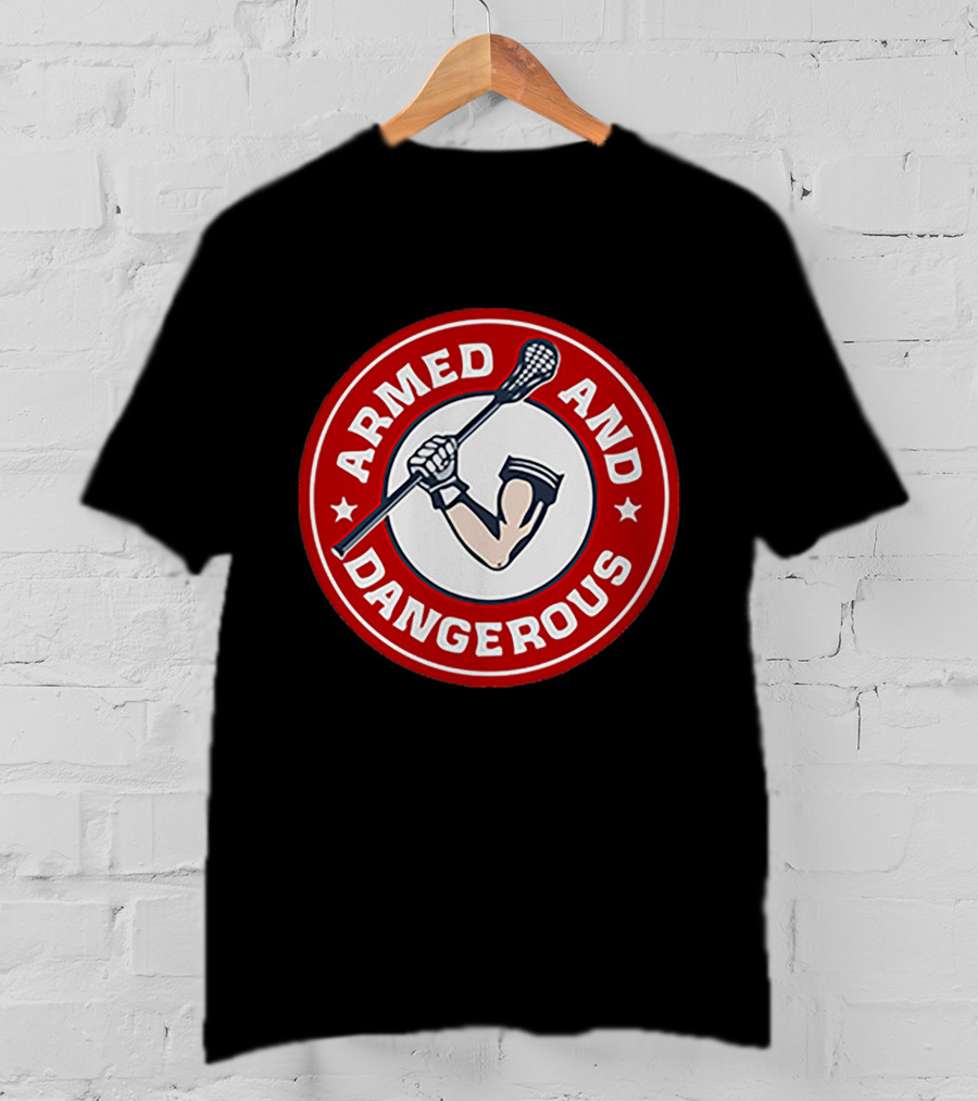 Armed And Dangerous Lacrosse Stick Circle T-Shirt