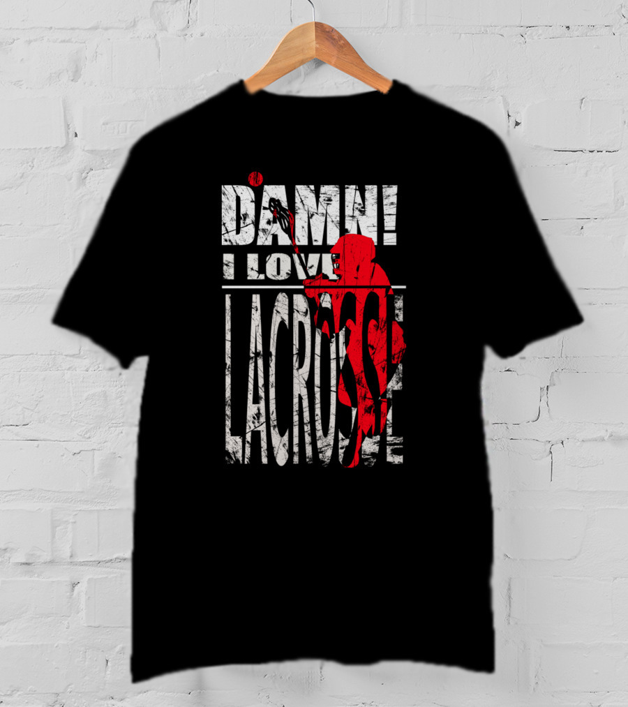 Damn I Love Lacrosse Player In Action T-Shirt