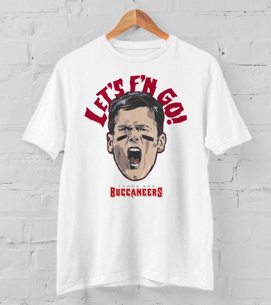 Let's F'n Go Buccaneers T-Shirt