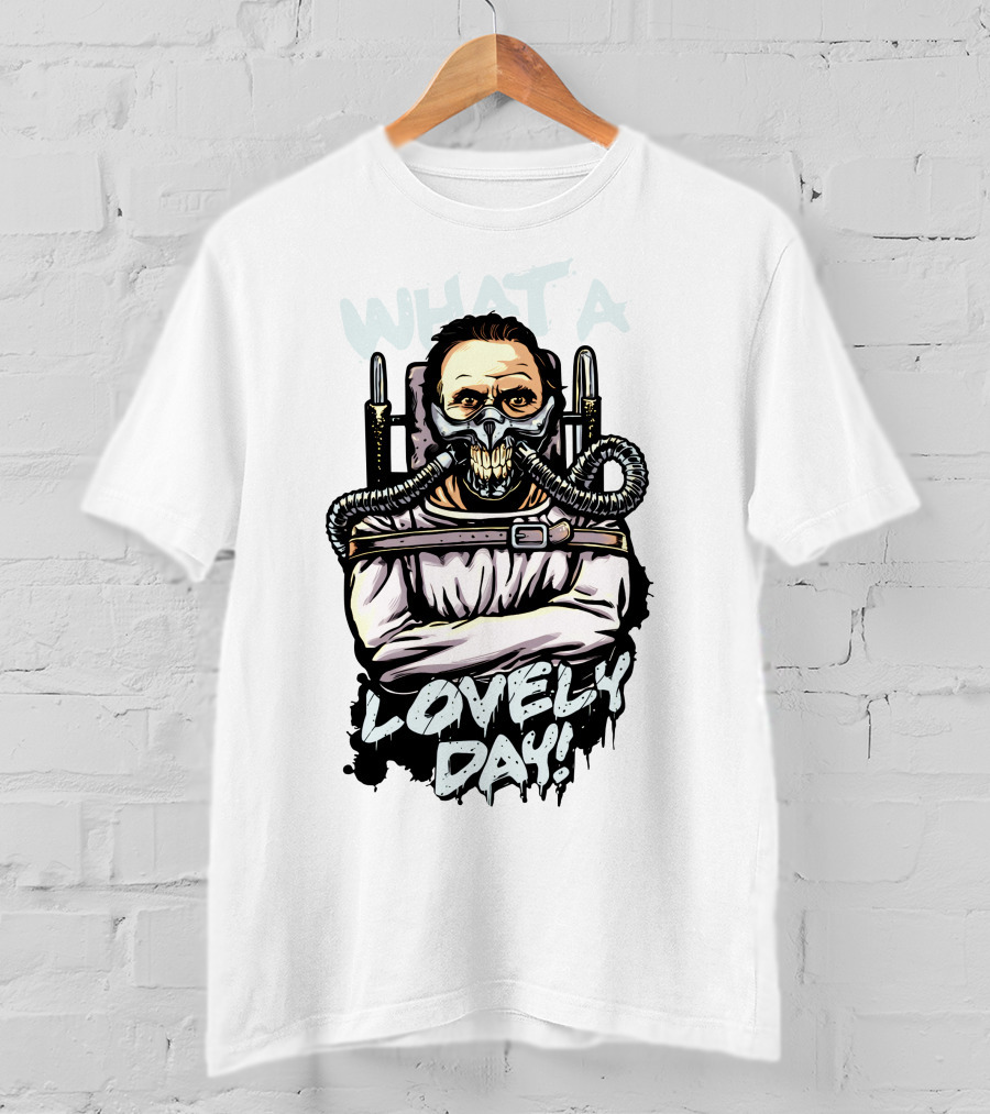 WHAT A LOVELY DAY MDMX Hannibal Joe Silence Of The Lambs Mad Max T-Shirt