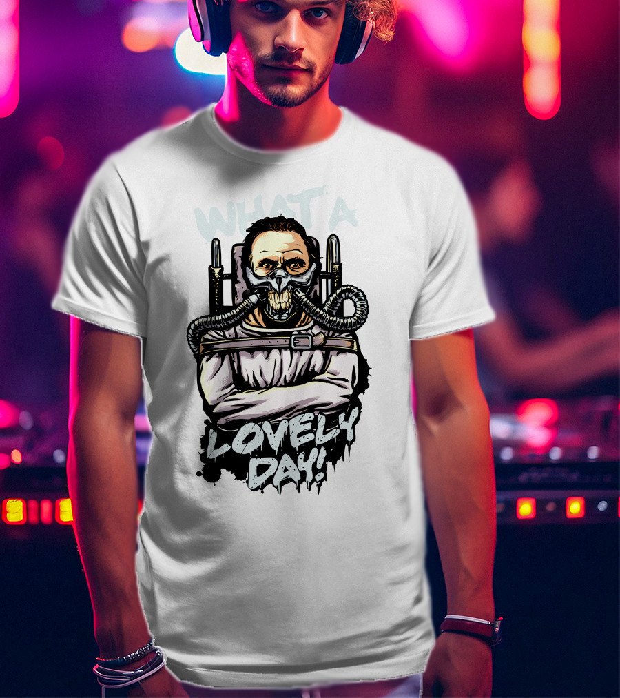 WHAT A LOVELY DAY MDMX Hannibal Joe Silence Of The Lambs Mad Max T-Shirt