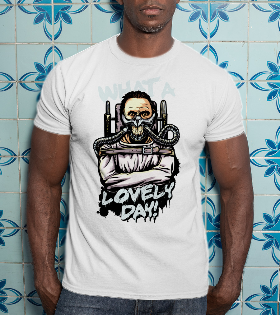 WHAT A LOVELY DAY MDMX Hannibal Joe Silence Of The Lambs Mad Max T-Shirt