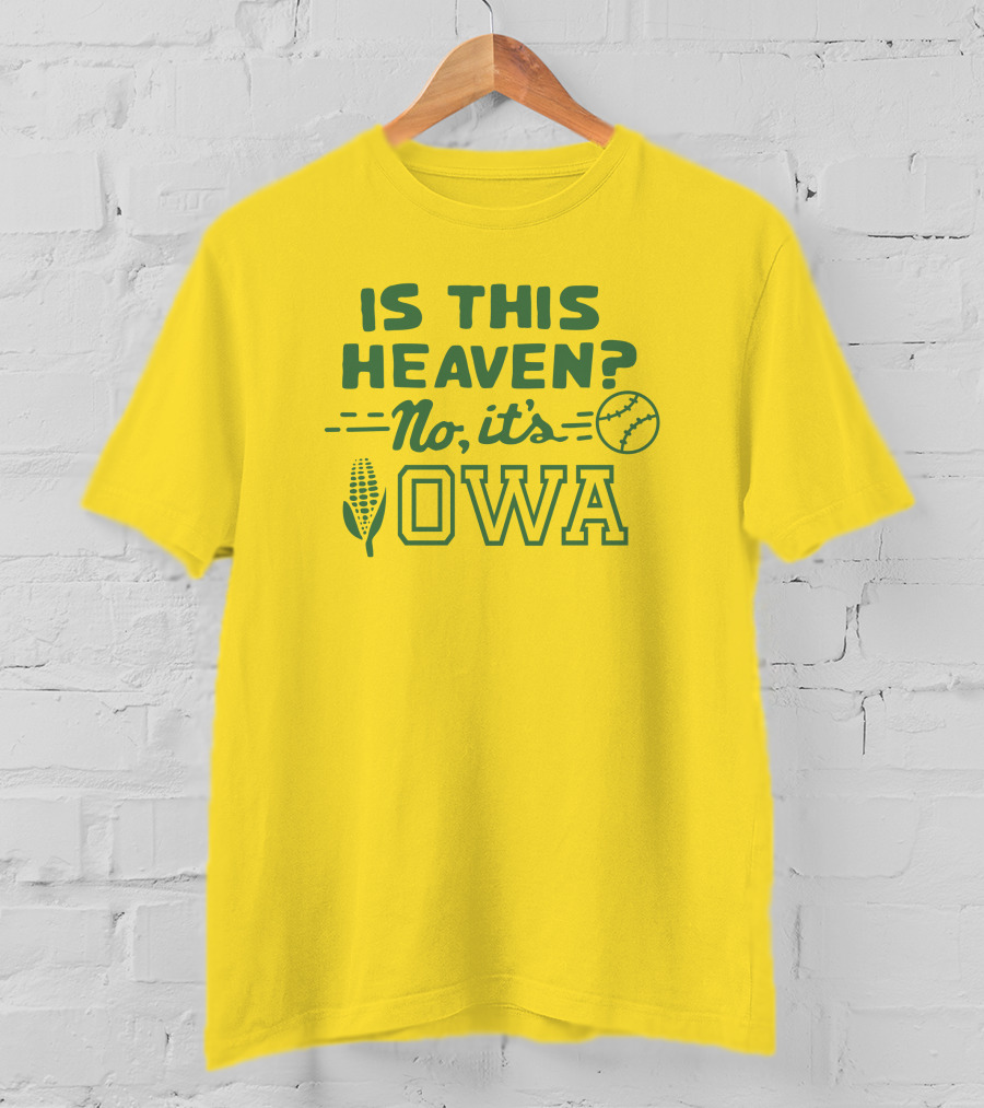 Homage Is This Heaven No It's Iowa Dyersville Baseball Corn T-Shirt