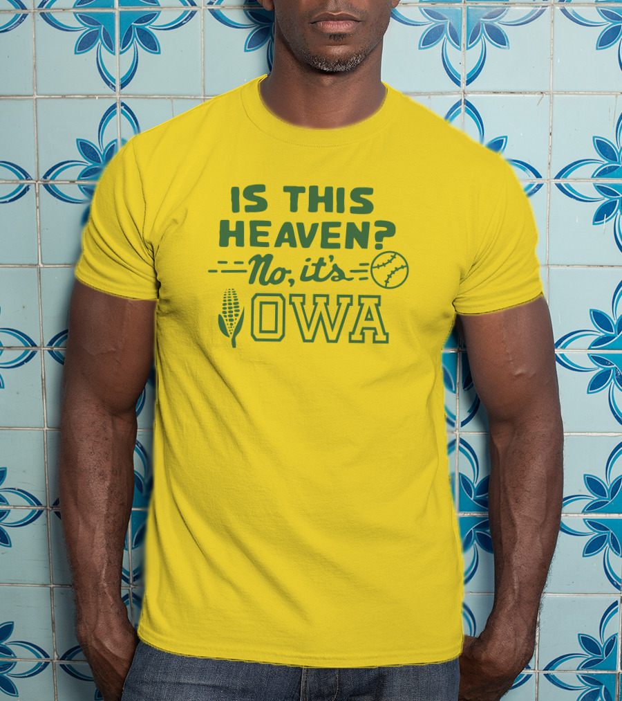Homage Is This Heaven No It's Iowa Dyersville Baseball Corn T-Shirt